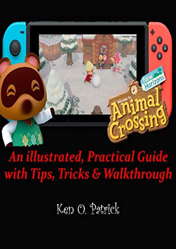 Beginners Guide to Animal Crossing: New Horizons: An illustrated, Practical Guide with Tips, Tricks & Walkthrough (English Edition)
