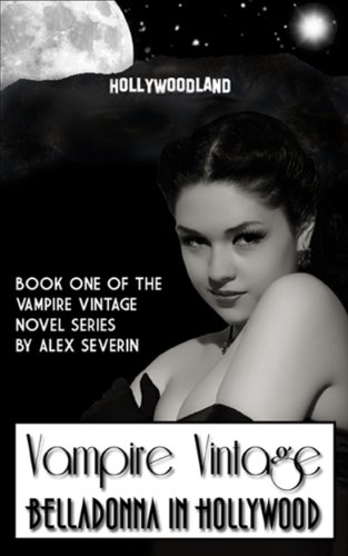 Belladonna in Hollywood (Vampire Vintage, Book 1) (Vampire Vintage Series) (English Edition) Belladonna in Hollywood (Vampire Vintage, Book 1) (Vampire Vintage Series) (English Edition)