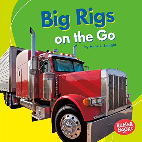 Big Rigs on the Go (Bumba Books ® — Machines That Go) (English Edition)