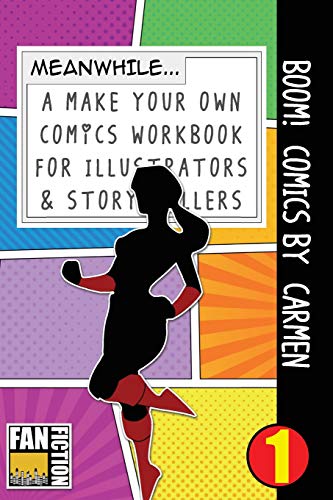 Boom! Comics by Carmen: A What Happens Next Comic Book For Budding Illustrators And Story Tellers: Volume 1 (Make Your Own Comics Workbook)