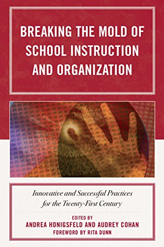 Breaking the Mold of School Instruction and Organization: Innovative and Successful Practices for the Twenty-First Century (English Edition)