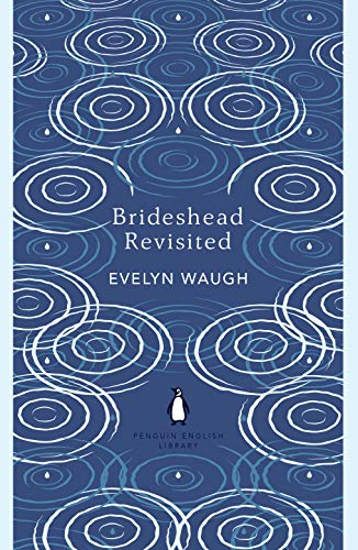 Brideshead Revisited: The Sacred and Profane Memories of Captain Charles Ryder (The Penguin English Library)