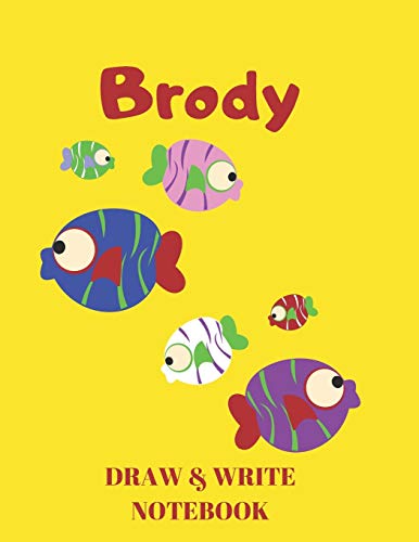 Brody Draw & Write Notebook: Personalized with Name for Boys who Love Fish and Fishing / With Picture Space and Dashed Mid-line: 58 (Journals for Kids)