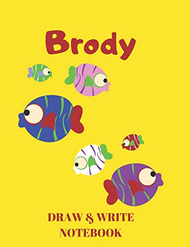 Brody Draw & Write Notebook: Personalized with Name for Boys who Love Fish and Fishing / With Picture Space and Dashed Mid-line: 58 (Journals for Kids) Brody Draw & Write Notebook: Personalized with Name for Boys who Love Fish and Fishing / With Picture Space and Dashed Mid-line: 58 (Journals for Kids)