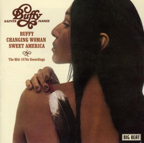 Buffy - Changing Woman - Sweet America: The Mid-1970s Recordings by Big Beat UK (2008-07-15)