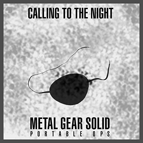 Calling To The Night (From "Metal Gear Solid: Portable Ops")