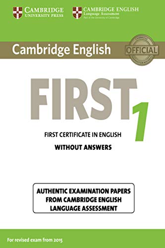 Cambridge English First 1 for Revised Exam from 2015 Student's Book without Answers: Authentic Examination Papers from Cambridge English Language Assessment (FCE Practice Tests)