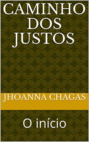 Caminho dos Justos: O início (Portuguese Edition)