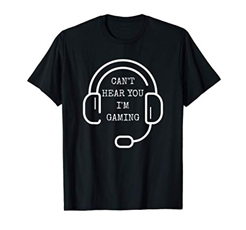 Can't Hear You I'm Gaming Regalo del Jugador Divertido Camiseta