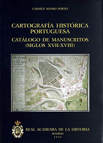 Cartografía histórica portuguesa. Catálogo de manuscritos. (Otras publicaciones. Cartografía.)