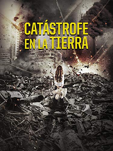 Catástrofe en la Tierra Catástrofe en la Tierra
