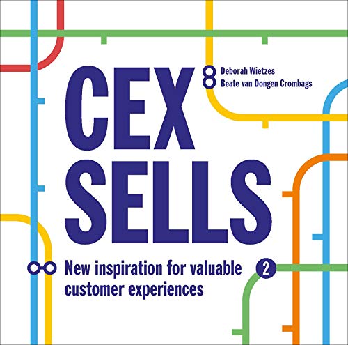 CEX Sells: New Inspiration for Valuable Customer Experiences CEX Sells: New Inspiration for Valuable Customer Experiences