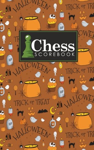 Chess Scorebook: Chess Match Log Book, Chess Recording Book, Chess Score Pad, Chess Notebook, Record Your Games, Log Wins Moves, Tactics & Strategy, Cute Halloween Cover: Volume 23 (Chess Scorebooks)