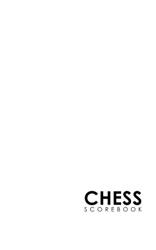 Chess Scorebook: Chess Match Log Book, Chess Recording Book, Chess Score Pad, Chess Notebook, Record Your Games, Log Wins Moves, Tactics & Strategy, Minimalist White Cover: Volume 23