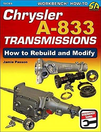 Chrysler A-833 Transmissions: How to Rebuild and Modify (Workbench How-to)