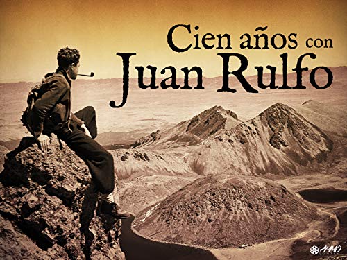 Cien Años con Juan Rulfo