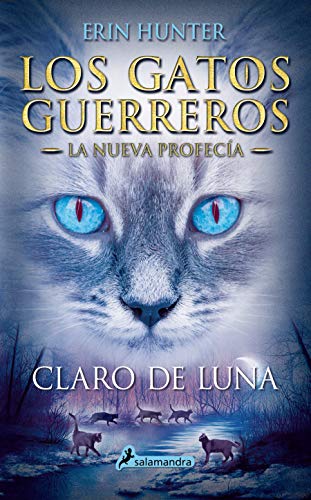 Claro de luna (Los Gatos Guerreros | La Nueva Profecía 2): .: . Claro de luna (Los Gatos Guerreros | La Nueva Profecía 2): .: .