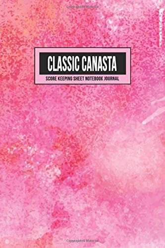 Classic Canasta Score Keeping Sheet Notebook Journal: Perfect Scoring Keeper Guide | Includes Number Values With 3 Blank Columns for Players or Teams (Pink Watercolors)