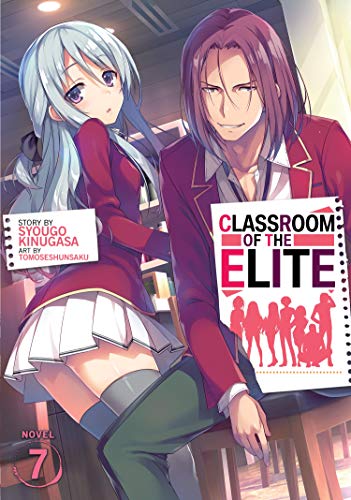 Classroom of the Elite (Light Novel) Vol. 7 (Classroom of the Elite (Light Novel), 8) Classroom of the Elite (Light Novel) Vol. 7 (Classroom of the Elite (Light Novel), 8)