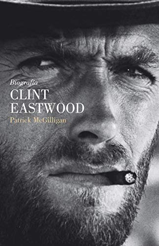 Clint Eastwood: Biografía (Memorias y biografías)