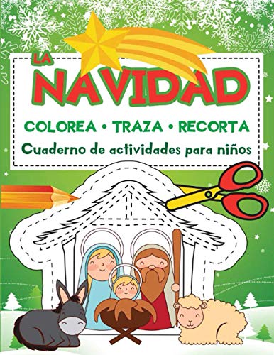 Colorea Traza Recorta La Navidad: Cuaderno de actividades para niños: 2 (Cuadernos de Actividades Edición Navidad)