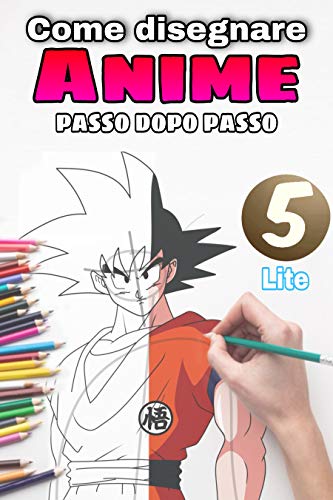 Come disegnare anime: impara a disegnare anime e manga passo dopo passo: Libro da disegno per bambini e adulti/ Shonen #5 (Come disegnare Anime e manga ... passo / versione leggera) (Italian Edition)