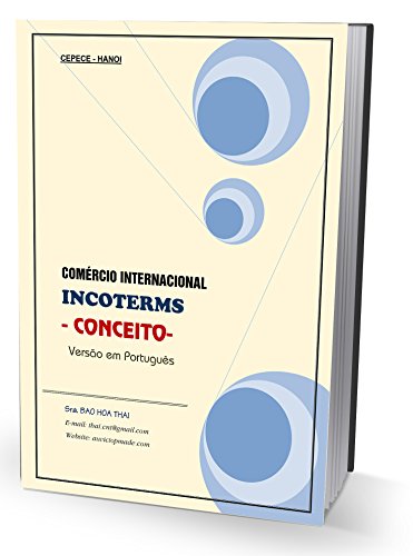 COMERCIO INTERNACIONAL - INCOTERMS : CONCEITO (Portuguese Edition) COMERCIO INTERNACIONAL - INCOTERMS : CONCEITO (Portuguese Edition)