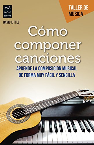 Cómo componer canciones (Taller de música) Cómo componer canciones (Taller de música)