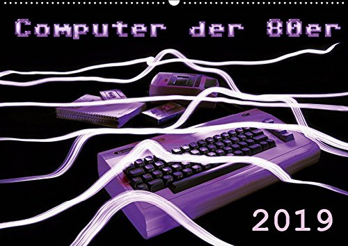 Computer der 80er (Wandkalender 2019 DIN A2 quer): Die Kultgeräte einer ganzen Generation (Monatskalender, 14 Seiten )