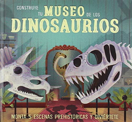 Construye Tu Museo De Los Dinosaurios: Monta 5 escenas prehistóricas y diviértete (Aprender, jugar y descubrir)
