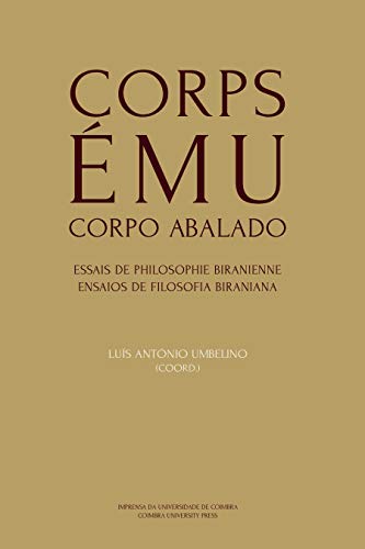Corps Ému / Corpo Abalado: Ensaios de Filosofia Biraniana (Portuguese Edition) Corps Ému / Corpo Abalado: Ensaios de Filosofia Biraniana (Portuguese Edition)
