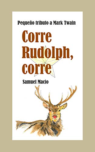 Corre Rudolph, corre: Pequeño tributo a Mark Twain Corre Rudolph, corre: Pequeño tributo a Mark Twain
