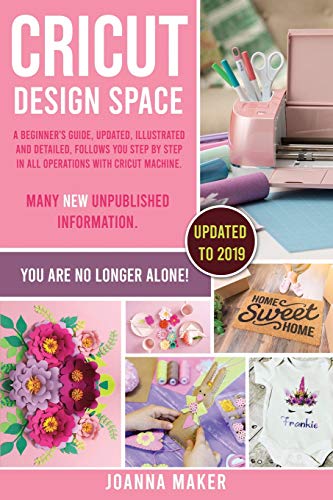 Cricut Design Space: A beginner's guide, updated, illustrated and detailed, follows you step by step in all operations with Cricut Machine. Many new unpublished information. You are no longer alone!