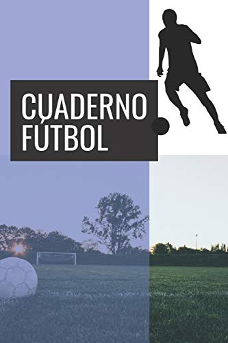 Cuaderno Fútbol: 110 Páginas para Planificar tus Entrenamientos de Fútbol | Regalo Perfecto para Entrenadores de Fútbol | Incluye Hoja de Estadísticas | Creado por Amantes del Fútbol