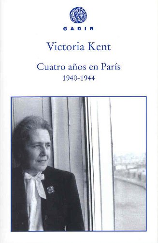 Cuatro años en París (1940-1944) (Gadir Ensayo y Biografía)
