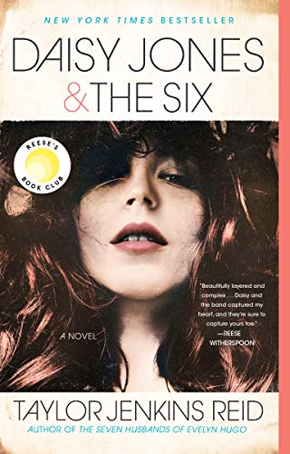 Daisy Jones And The Six: A Novel Daisy Jones And The Six: A Novel
