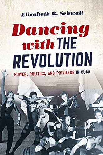 Dancing with the Revolution: Power, Politics, and Privilege in Cuba (Envisioning Cuba) (English Edition) Dancing with the Revolution: Power, Politics, and Privilege in Cuba (Envisioning Cuba) (English Edition)