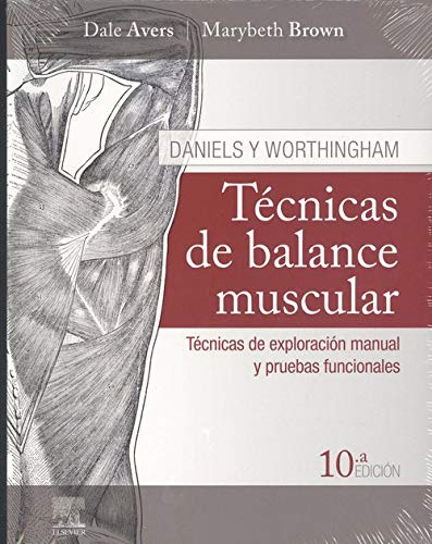Daniels y Worthingham. Técnicas de balance muscular (10ª ed.): Técnicas de exploración manual y pruebas funcionales