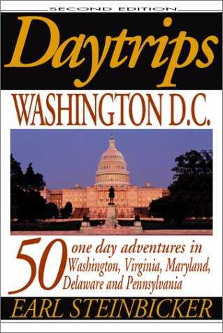 Daytrips: Washington, D.C: 50 One Day Adventures in Washington, Virginia, Maryland, Delaware and Pennsylvania: 2 [Idioma Inglés]