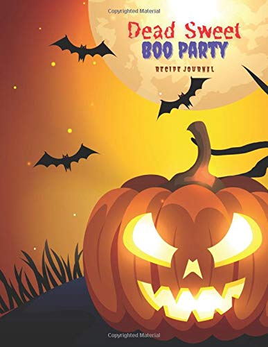 Dead Sweet Boo Party: Recipe Journal, Notebook, Diary, Total 110 Pages, Large 8.5 x 11 inches, Creative Space to Write Your Thoughts, Soft Cover