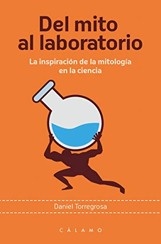 Del mito al laboratorio: La inspiración de la mitología en la ciencia (Arca de Darwin) Del mito al laboratorio: La inspiración de la mitología en la ciencia (Arca de Darwin)