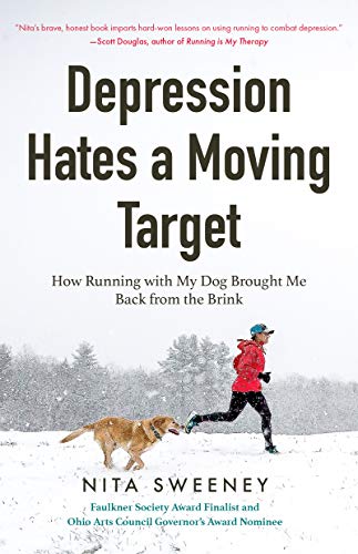 Depression Hates a Moving Target: How Running With My Dog Brought Me Back From the Brink (Running Depression and Anxiety Therapy, Bipolar)