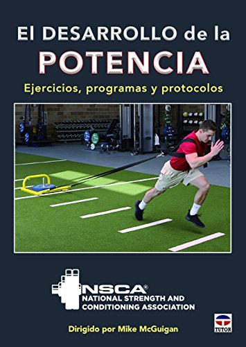 Desarrollo de la potencia, El. Ejercicios, programas y protocolos Desarrollo de la potencia, El. Ejercicios, programas y protocolos