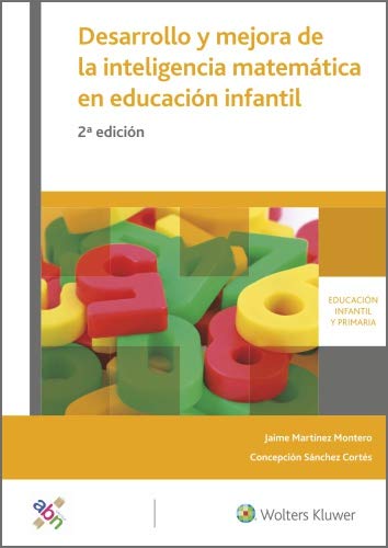 Desarrollo y mejora de la inteligencia matemática en educación infantil (2.ª Edición) Desarrollo y mejora de la inteligencia matemática en educación infantil (2.ª Edición)