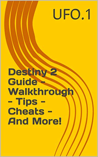 Destiny 2 Guide - Walkthrough - Tips - Cheats - And More! (English Edition)