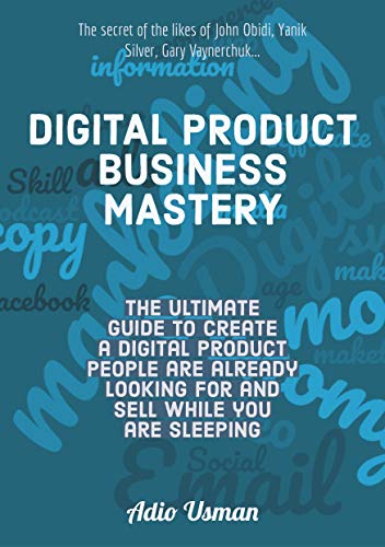 Digital Product Creation Mastery: How to create digital product that people are already looking for and sell on autopilot (English Edition)