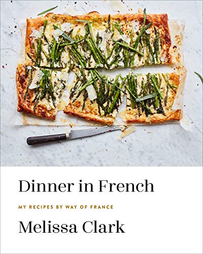 Dinner in French: My Recipes by Way of France [Idioma Inglés]