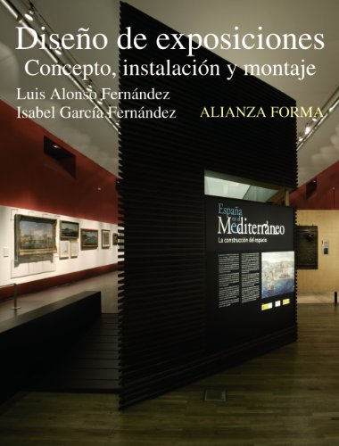 Diseño de exposiciones: Concepto, instalación y montaje (Alianza Forma (Af)) Diseño de exposiciones: Concepto, instalación y montaje (Alianza Forma (Af))