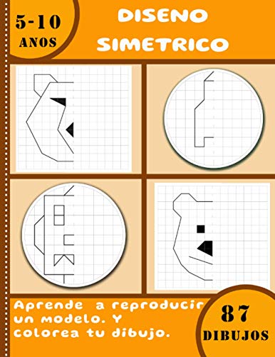 Diseno simetrico – Aprende a reproducir un modelo – y colorea tu dibujo – 87 dibujos – 5-10 anos: Libro infantil - Aprender a dibujar - formato grande 21.59 x 27.94cm