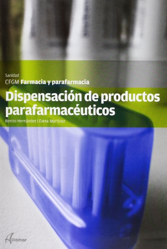 Dispensación de productos parafarmacéuticos (CFGM FARMACIA Y PARAFARMACIA) Dispensación de productos parafarmacéuticos (CFGM FARMACIA Y PARAFARMACIA)